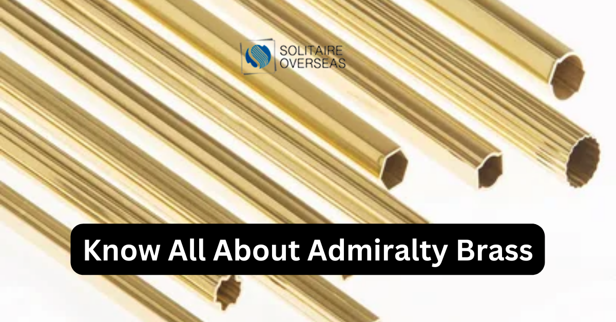Know All About Admiralty Brass