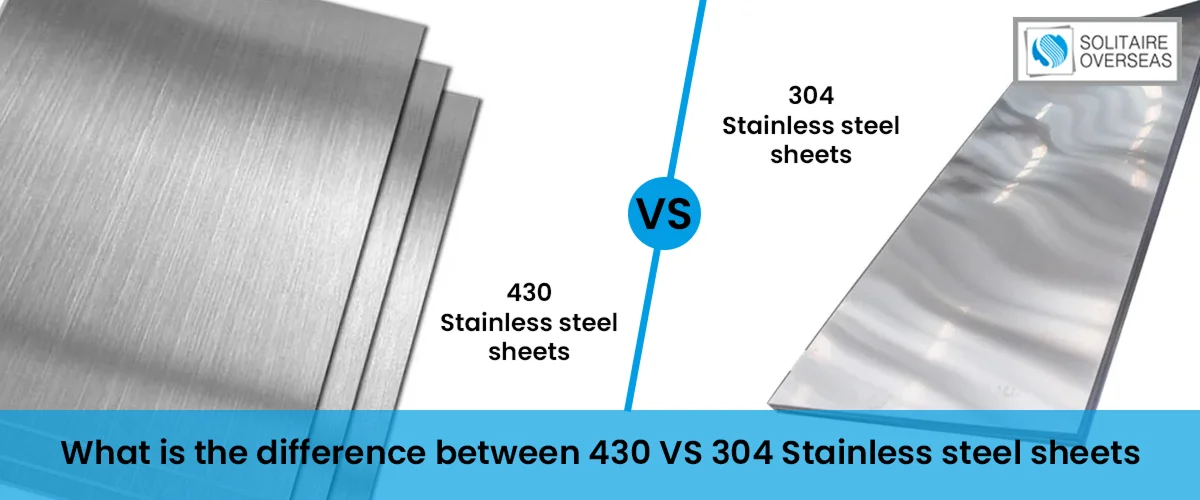 The Difference Between 430 vs 304 Stainless Steel?