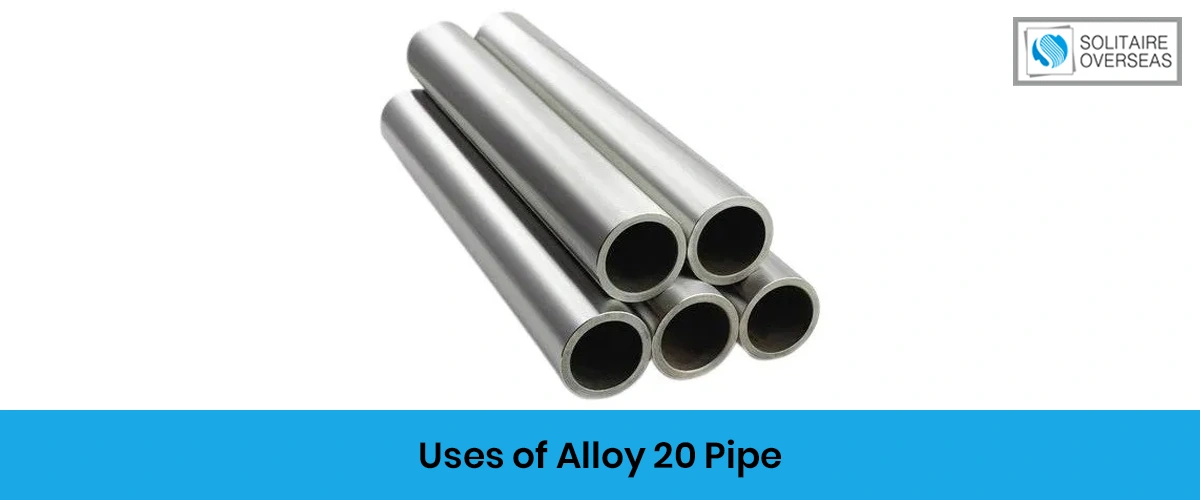 uses-of-alloy-20-pipes
