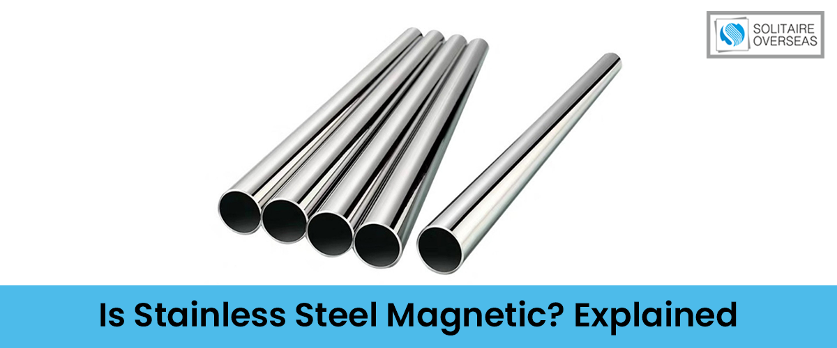 Is Stainless Steel Magnetic? Explained