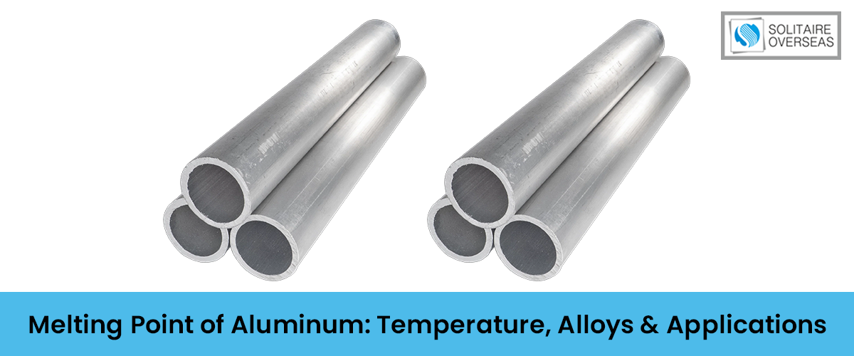 Melting Point of Aluminum: Temperature, Alloys & Applications
